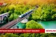 Vietnam boosts border-to-coast railway
