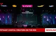 Vietnam's digital creators on the rise