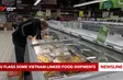 EU flags some Vietnam-linked food shipments