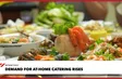 Demand for at-home catering rises
