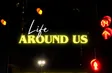 Life Around Us | I-report