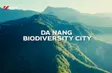 Danang Biodiversity City | Vibes of Vietnam