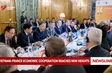 Vietnam - France economic cooperation reaches new heights