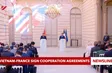 Vietnam, France sign cooperation agreements