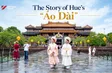 The Story of Hue's “Áo Dài” | I-Report