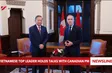 Vietnamese top leader holds talks with Canadian Prime Minister