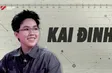 Kai Dinh - The sound of words | Tunebox