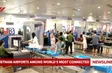 Vietnam airports among world's most connected