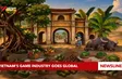 Vietnam’s game industry goes global