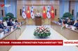 Vietnam - Panama seek stronger cooperation