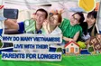 Why Vietnamese Live with Parents Longer? | Vietnam Explained