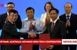 Vietnam - Australia advance high-tech cooperation