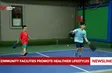 Community facilities promote healthier lifestyles