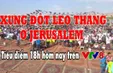 Tiêu điểm: Xung đột leo thang tại Jerusalem (18h Thứ 2, 14/5 trên VTV8)