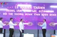 Bình Định khai trương Trung tâm giám sát, điều hành đô thị thông minh IOC