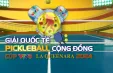 Khai mạc Giải Quốc tế Pickleball cộng đồng Cúp VTV8 - La Queenara 2024