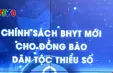 Chính sách mới về Bảo hiểm Y tế cho đồng bào miền núi