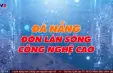 Đà Nẵng đón làn sóng công nghệ cao