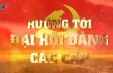 Hướng tới Đại hội Đảng các cấp (17-11-2024)