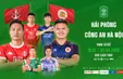 Tứ kết Cúp Quốc gia 2024/25: CLB Hải Phòng “đại chiến” CLB CAHN