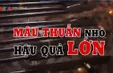 Mâu thuẫn nhỏ - Hậu quả lớn