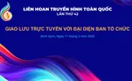 Giao lưu trực tuyến với đại diện Ban tổ chức LHTHTQ lần thứ 42