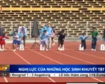 Nghị lực của những học sinh khuyết tật yêu thể thao