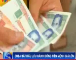 Cuba bắt đầu lưu hành đồng tiền Peso mệnh giá cao