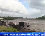 Khu tránh trú bão hàng chục tỷ đồng bị bỏ hoang