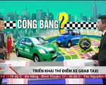 Vì sao GrabTaxi chỉ áp dụng thí điểm trong 5 tỉnh thành?