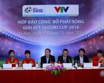 VTV chính thức sở hữu bản quyền phát sóng AFF Suzuki Cup 2016