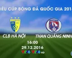 Hôm nay (29/12), VTV6 trực tiếp trận tranh Siêu Cúp Quốc gia 2016 giữa Hà Nội FC - Than Quảng Ninh