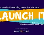 LaunchIT: Cầu nối giữa startup công nghệ với người dùng