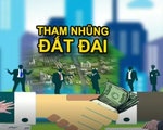 Những kẽ hở làm nảy sinh tham nhũng trong lĩnh vực quản lý đất đai