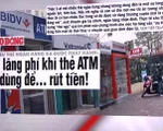 Quá lãng phí khi thẻ ATM chỉ dùng để... rút tiền