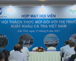 Cơ hội, thách thức mới đối với thị trường xuất khẩu cá tra Việt Nam