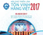 Khai mạc hội chợ triển lãm Tôn vinh hàng Việt 2017