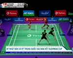 ĐT Nhật Bản và ĐT Trung Quốc vào bán kết Giải cầu lông đồng đội quốc tế Sudirman Cup 2017