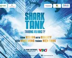 Shark Tank - Cơ hội biến khát vọng thành hiện thực của startup Việt