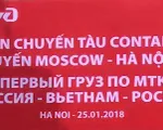 Chuyến tàu vận tải container đầu tiên tuyến đường sắt Moscow - Hà Nội