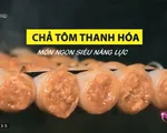 Thưởng thức chả tôm Thanh Hóa siêu ngon