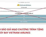 Vietnam Airlines khuyến cáo cảnh giác giả mạo tặng vé máy bay miễn phí