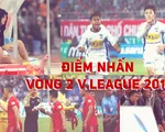 Điểm nhấn vòng 2 V.League 2018: Giọt nước mắt của Tuấn Anh trong ngày Lạch Tray không pháo sáng