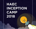 Trại hè khởi nghiệp HAEC Inception Camp 2018 cho học sinh, sinh viên