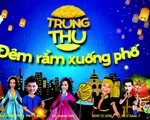 Háo hức đón chờ lễ hội Trung Thu 'Đêm rằm xuống phố'