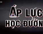 Tiêu điểm: Áp lực học đường – Nhìn từ Bệnh viện tâm thần