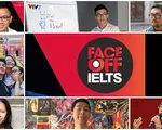 Gặp gỡ 7 'ngự lâm quân' của IELTS FACE-OFF