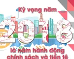 Kỳ vọng năm 2018 là năm hành động chính sách và tiền tệ