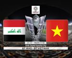 VIDEO Highlights Asian Cup 2019: ĐT Iraq 3-2 ĐT Việt Nam (Bảng D)