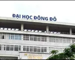 Khởi tố, bắt tạm giam 02 Phó Hiệu trưởng Trường Đại học Đông Đô